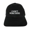 SORRY I DON'T WORK HERE CAP